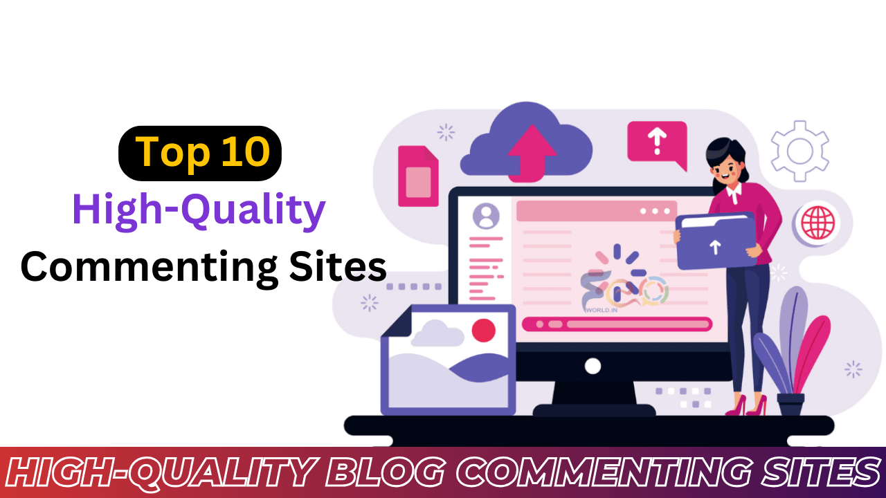 Top 10 HighQuality Blog Commenting Sites (2024) » SEO Expart