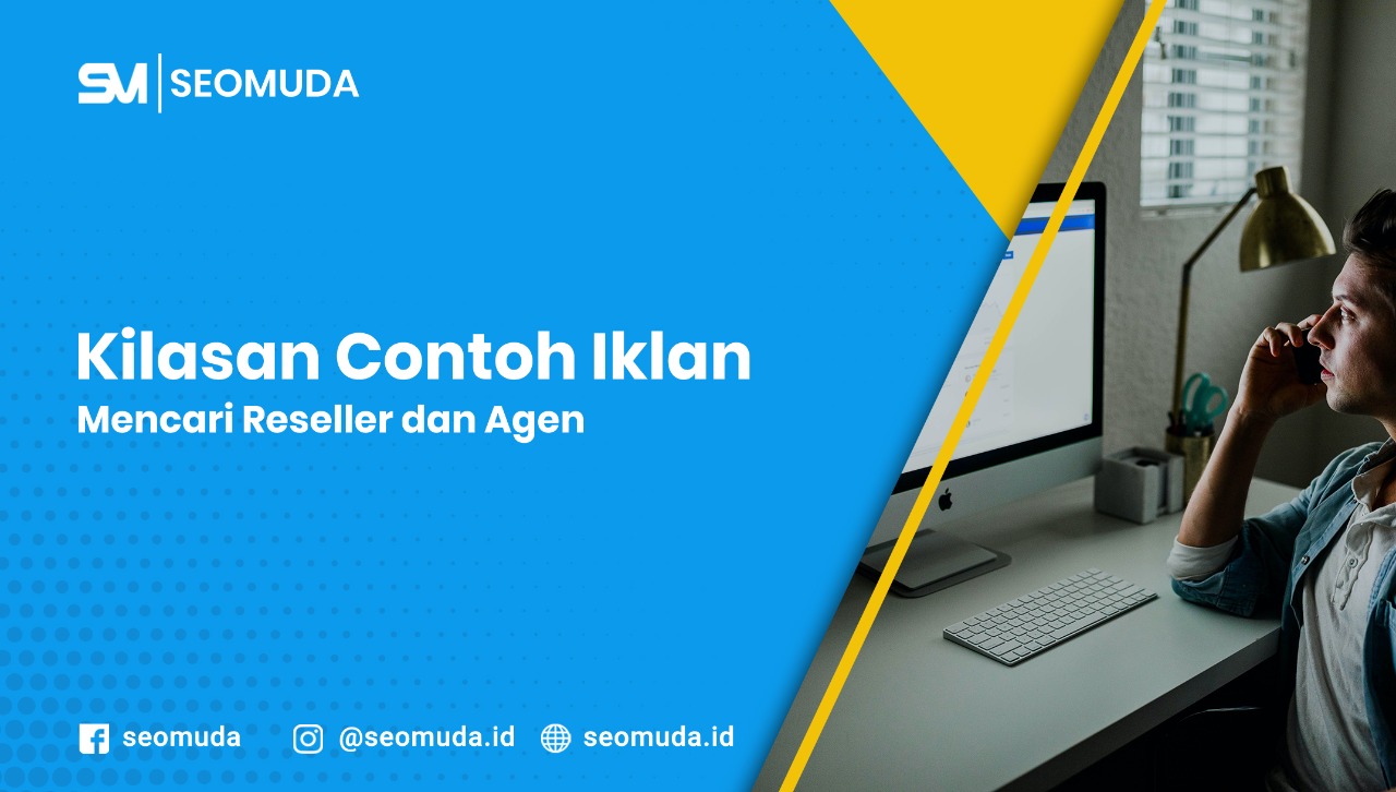Kilasan Contoh Iklan Mencari Reseller dan Agen SEOMuda