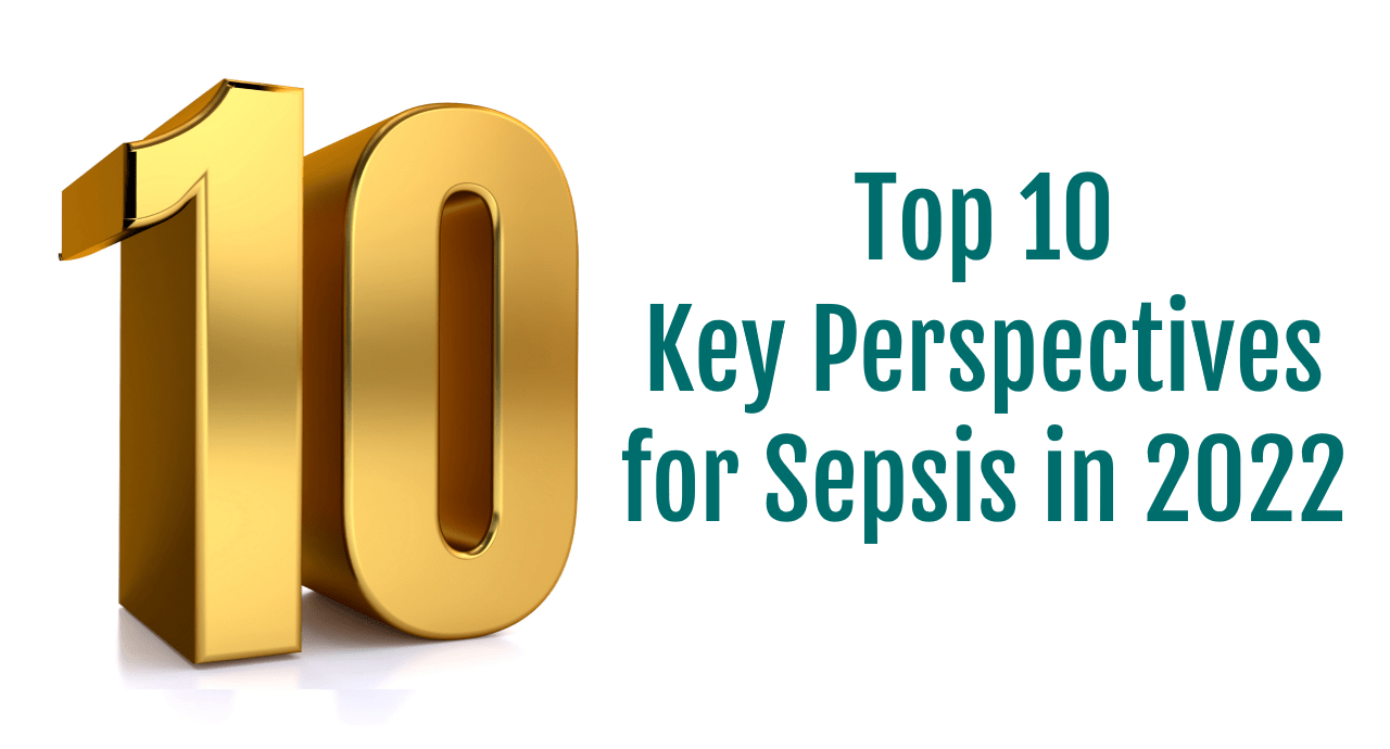 Top 10 Key Perspectives for Sepsis in 2022 Sepsis Program Optimization
