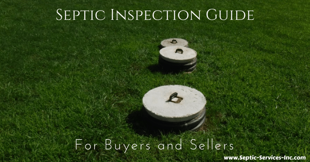 Septic Inspection Guide for Buyers and Sellers Septic Services, Inc.