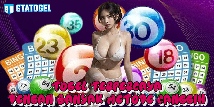 GTATOGEL – Togel Terpercaya dengan Banyak Metode Canggih