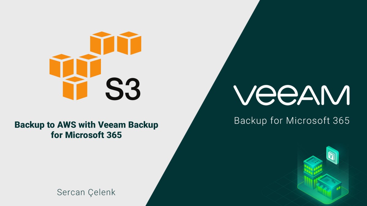 Veeam Microsoft 365 Backuplarını AWS S3 Bucket'a Taşıma Sercan Çelenk