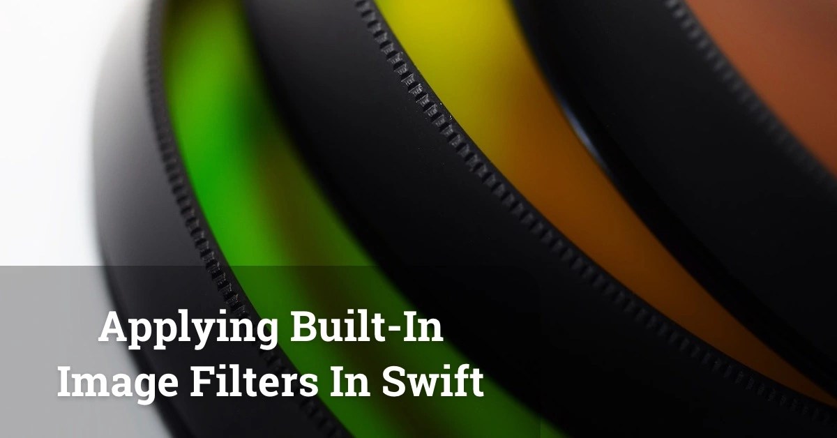 Applying BuiltIn Image Filters In Swift SerialCoder.dev