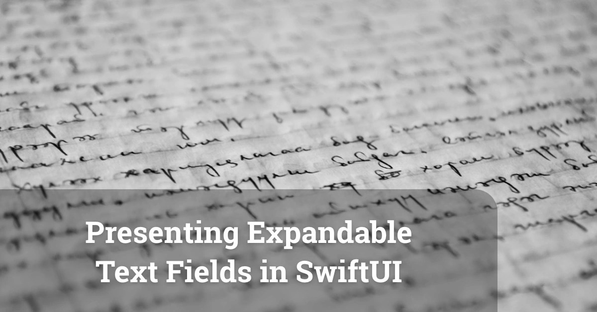 Presenting Expandable Text Fields In SwiftUI SerialCoder.dev