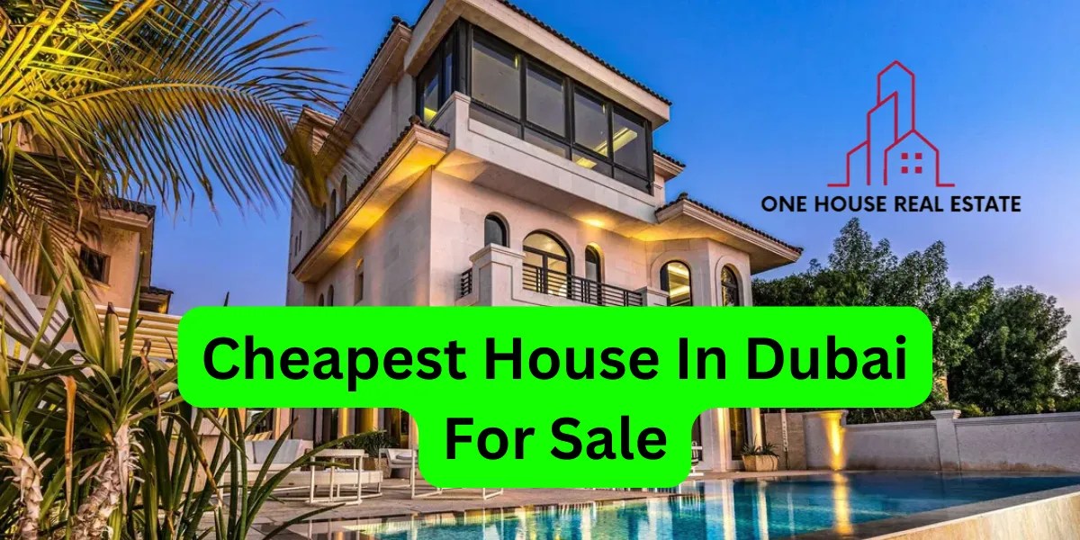 "Cheapest House in Dubai for Sale Affordable Options for Buyers