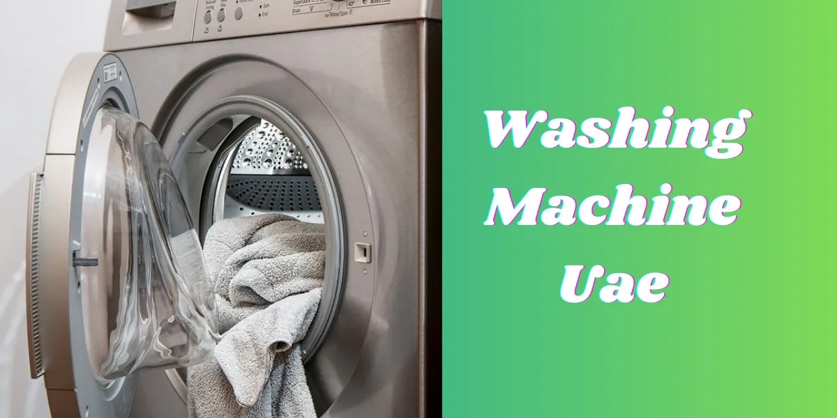 Buy HighQuality Washing Machines in UAE