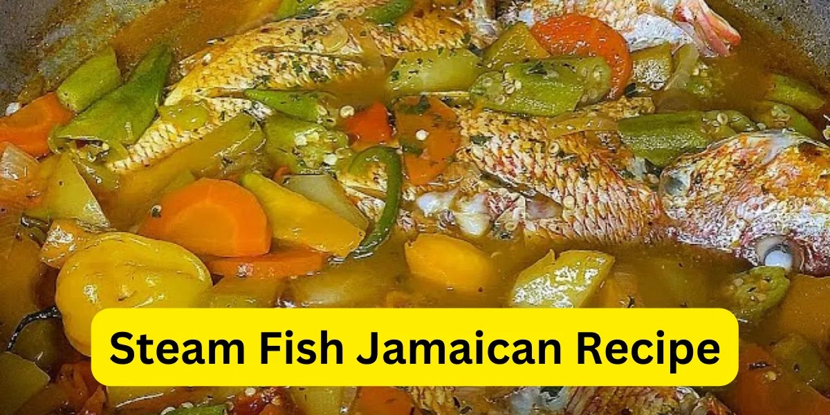 Authentic Jamaican Steam Fish Recipe Flavorful and Easy