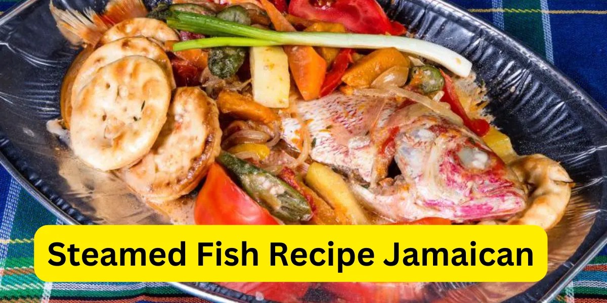Authentic Jamaican Steamed Fish Recipe