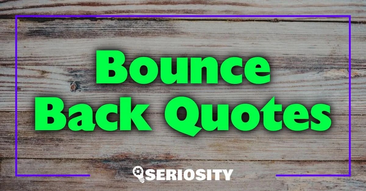 Bounce Back Quotes Reenergize and Regain Your Confidence Quickly