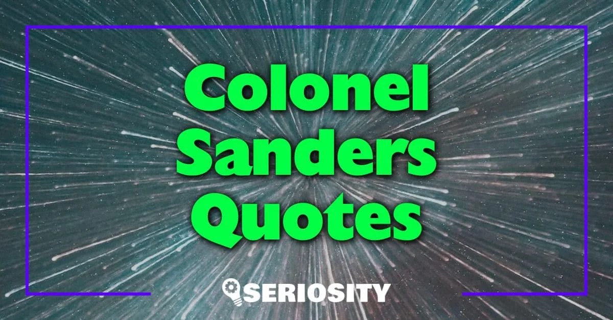 Colonel Sanders Quotes Key Insights on Success and Persistence