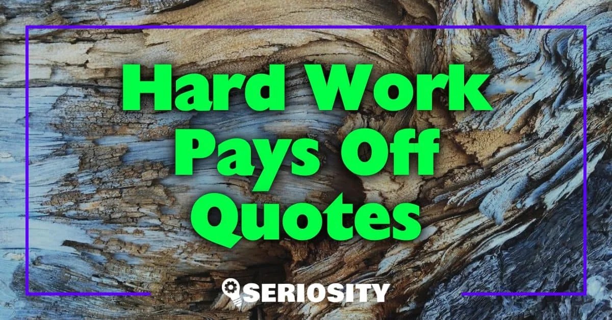 Hard Work Pays Off Quotes Inspiring Sayings for Success and Growth