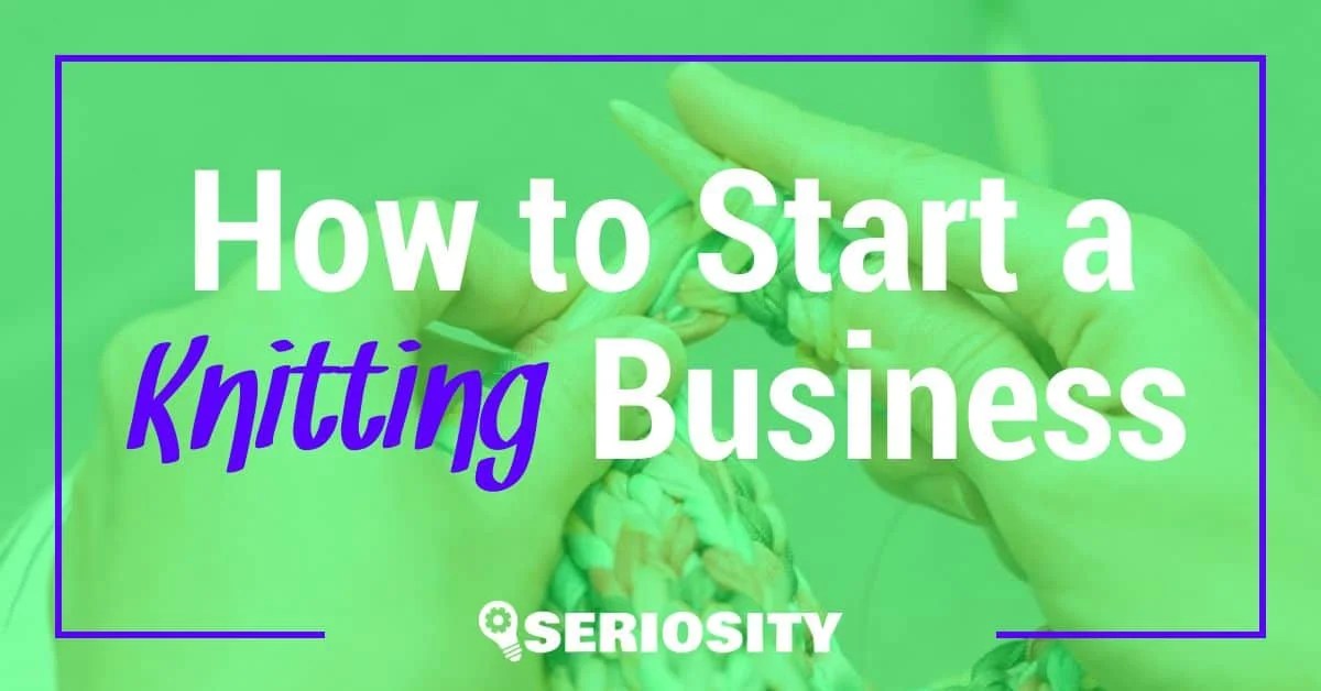 How to Start a Knitting Business Essential Steps for Success