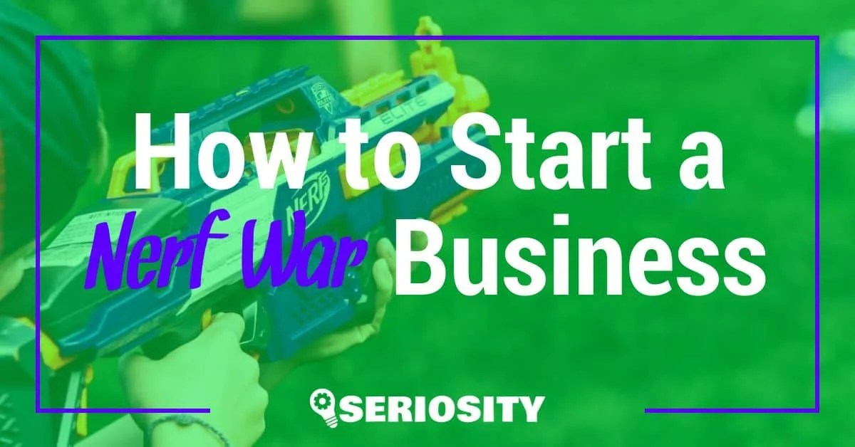 How to Start a Nerf War Business Essential Steps for Success