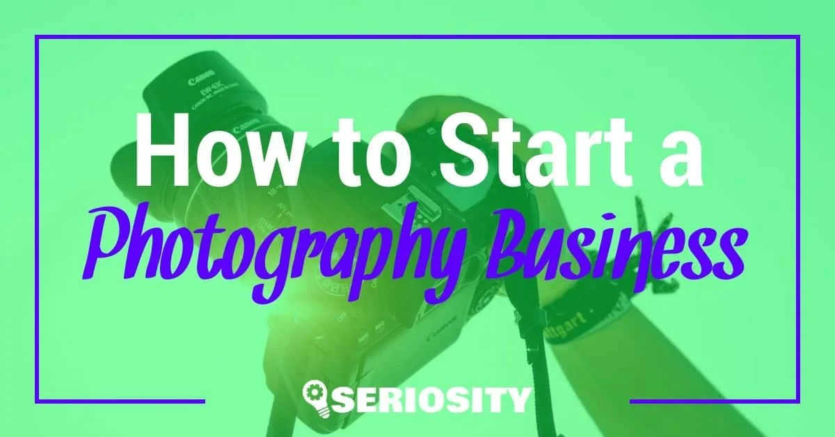 How to Start a Photography Business