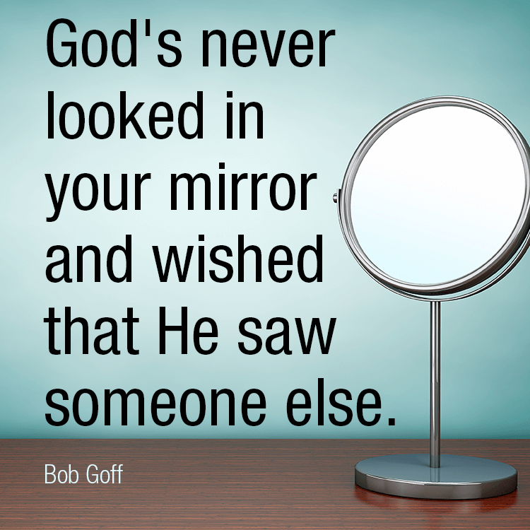 God's never looked into the mirror