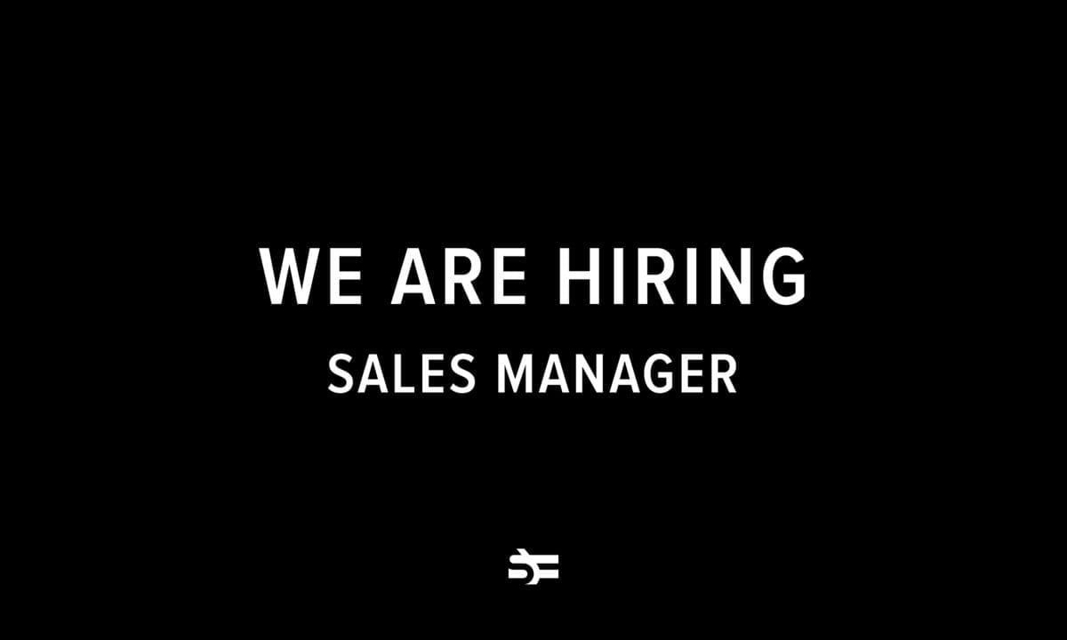 We Are Hiring a Sales Manager