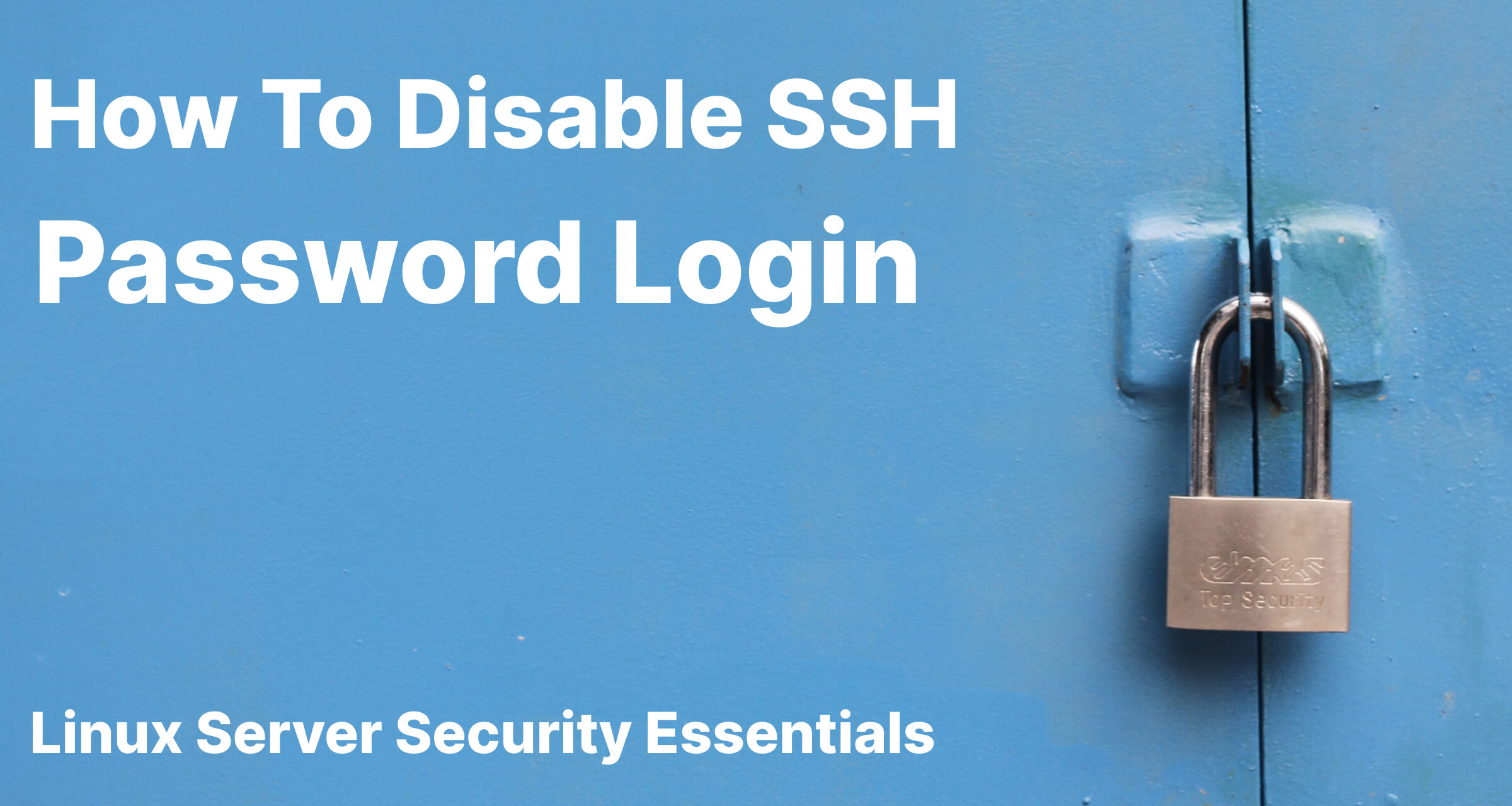 How to disable SSH password login on Linux