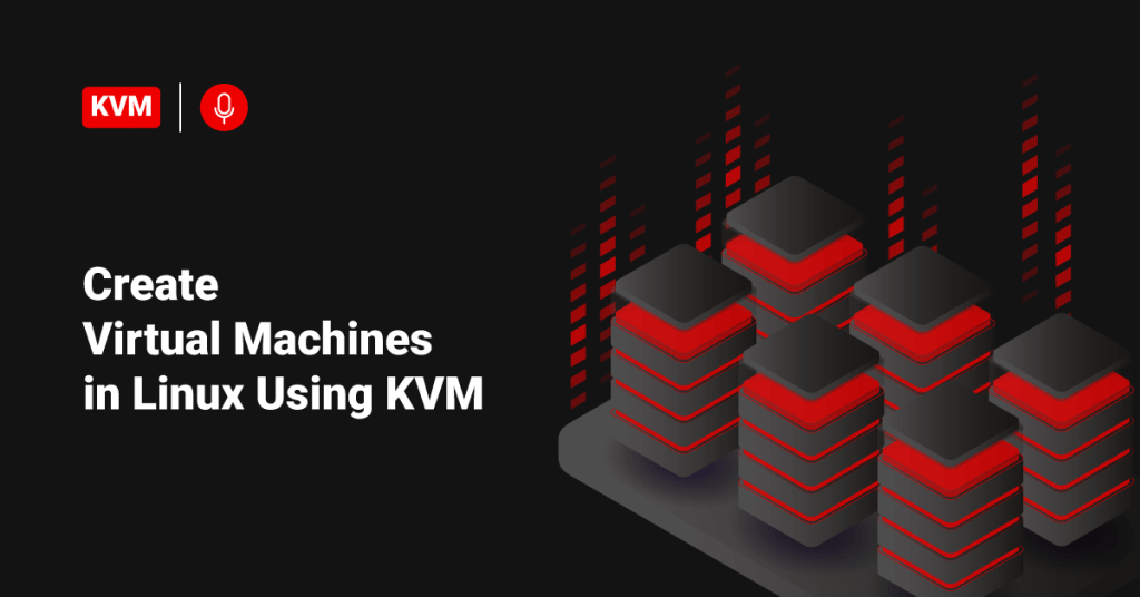 Create Virtual Machines (VM) in Linux Using KVM • ServerHealers