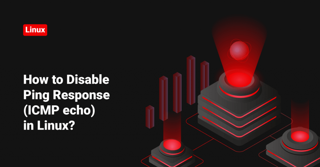 How to Disable Ping Response (ICMP echo ) in Linux? • ServerHealers