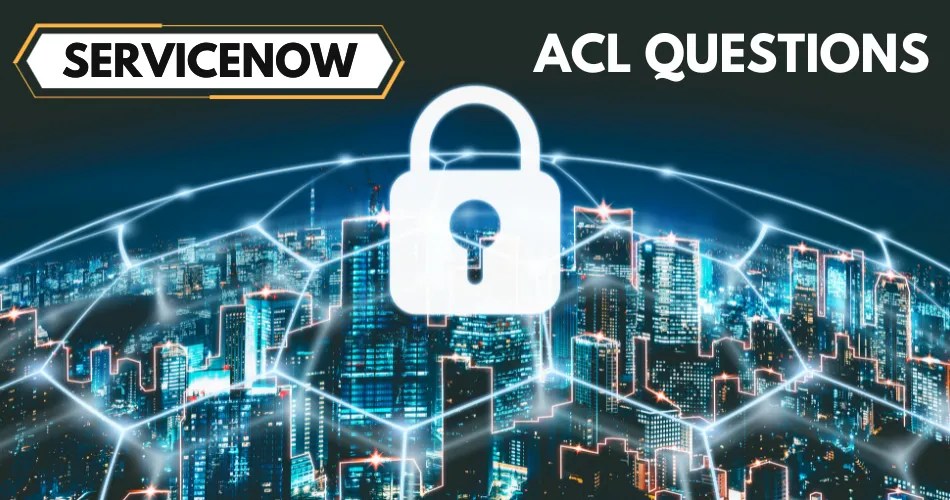 List Of Latest & Quality ServiceNow Interview Questions