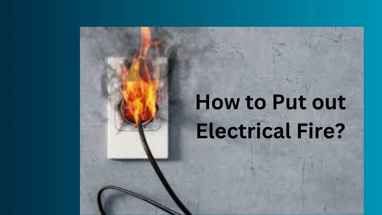 How to Put out Electrical Fire? Services Explainer