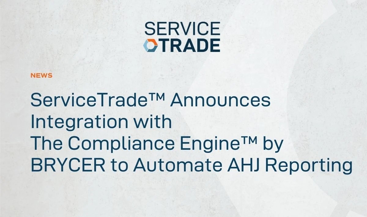 ServiceTrade Announces Integration with The Compliance Engine by BRYCER