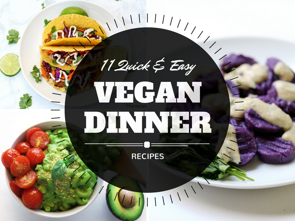 11 Quick and Easy Vegan Dinner Recipes Serving Realness
