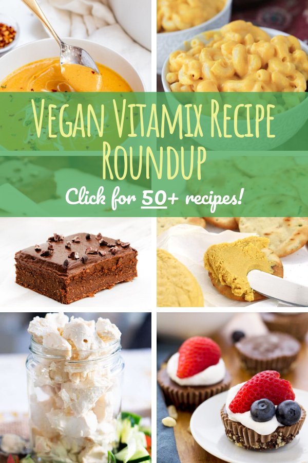 50+ Vegan Vitamix Recipes You Don't Wanna Miss Out On