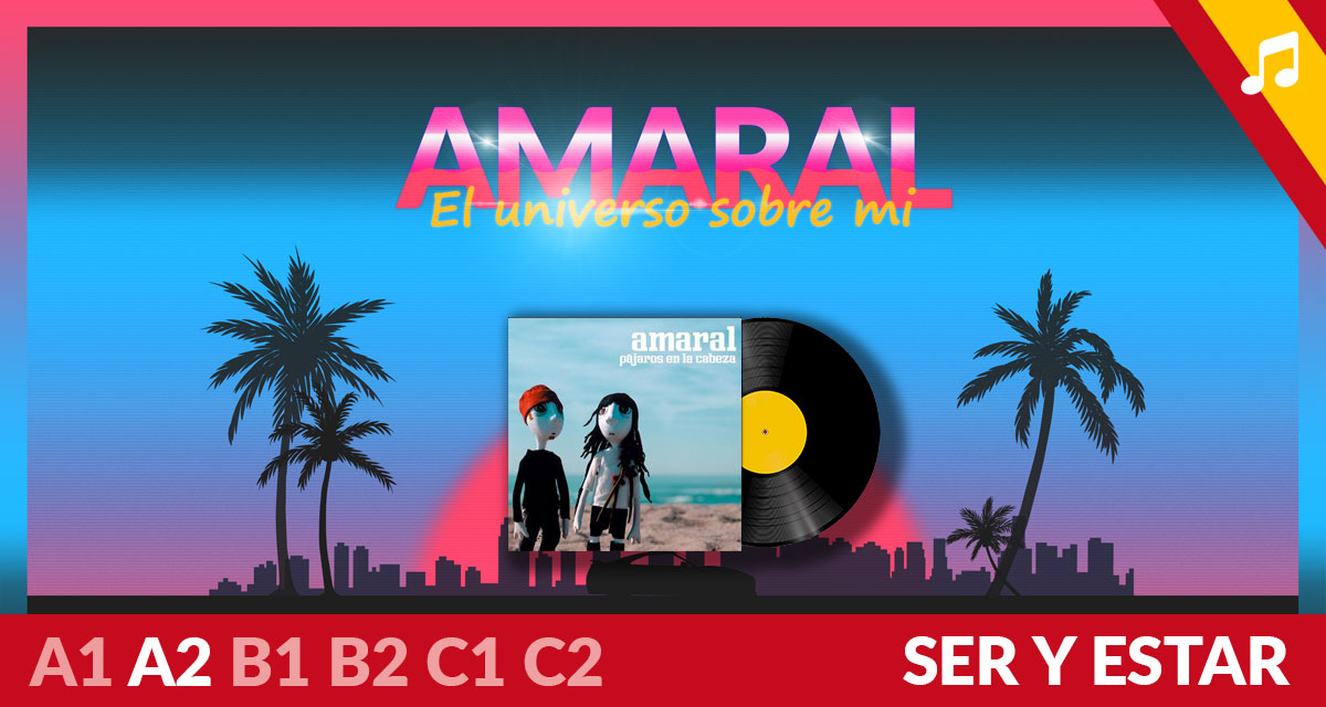 Amaral El universo sobre mi Ser y Estar Aprende Español Online
