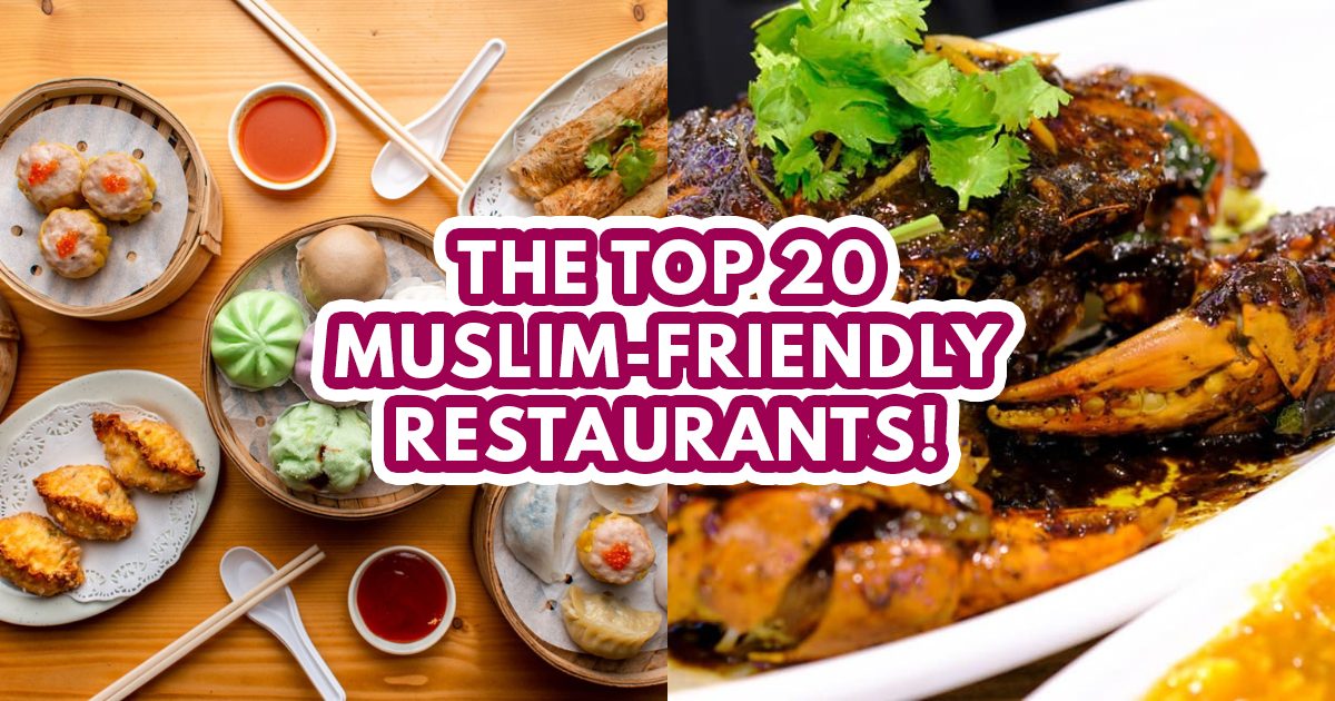 20 best musttry Muslimfriendly restaurants in Singapore