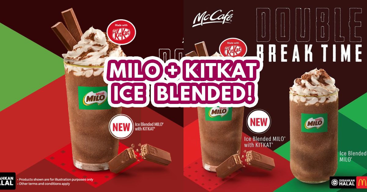 McDonald’s Malaysia new Ice Blended Milo with KitKat packs a double