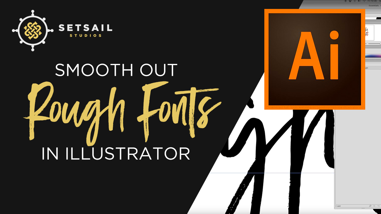 Smooth out Rough Brush fonts using Illustrator Set Sail Studios