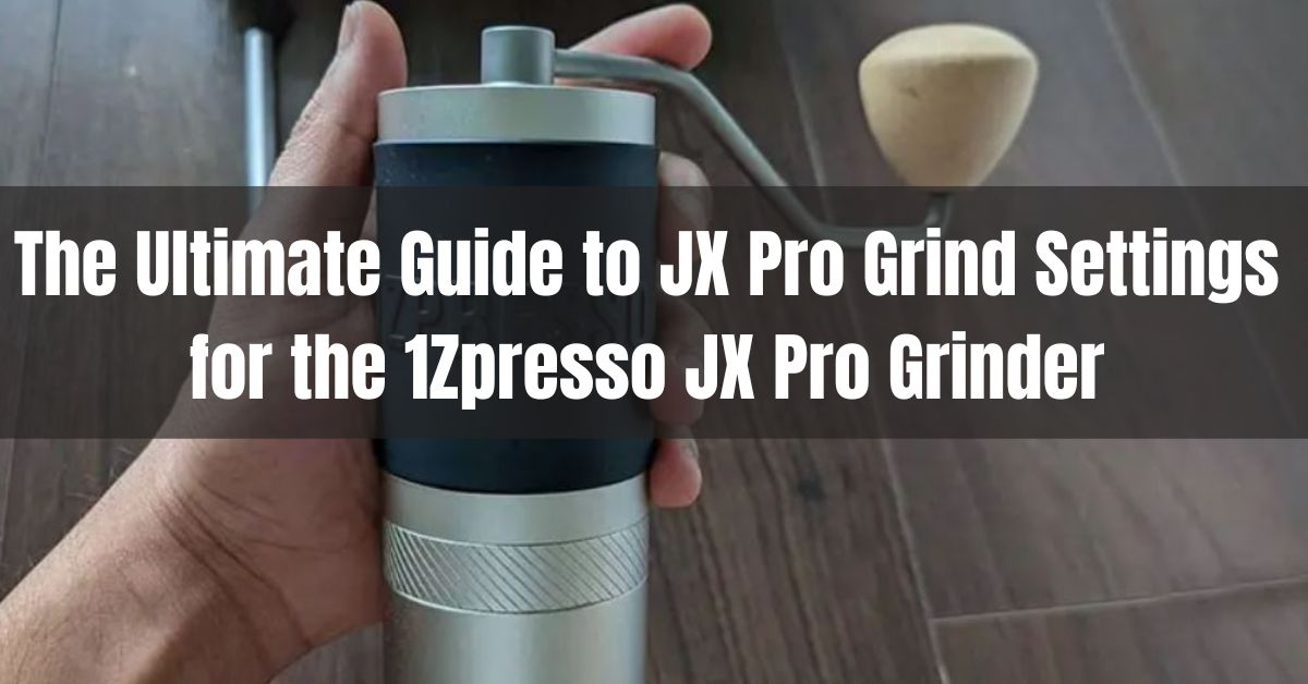 The Best Guide to JX Pro Grind Settings Expert Tips