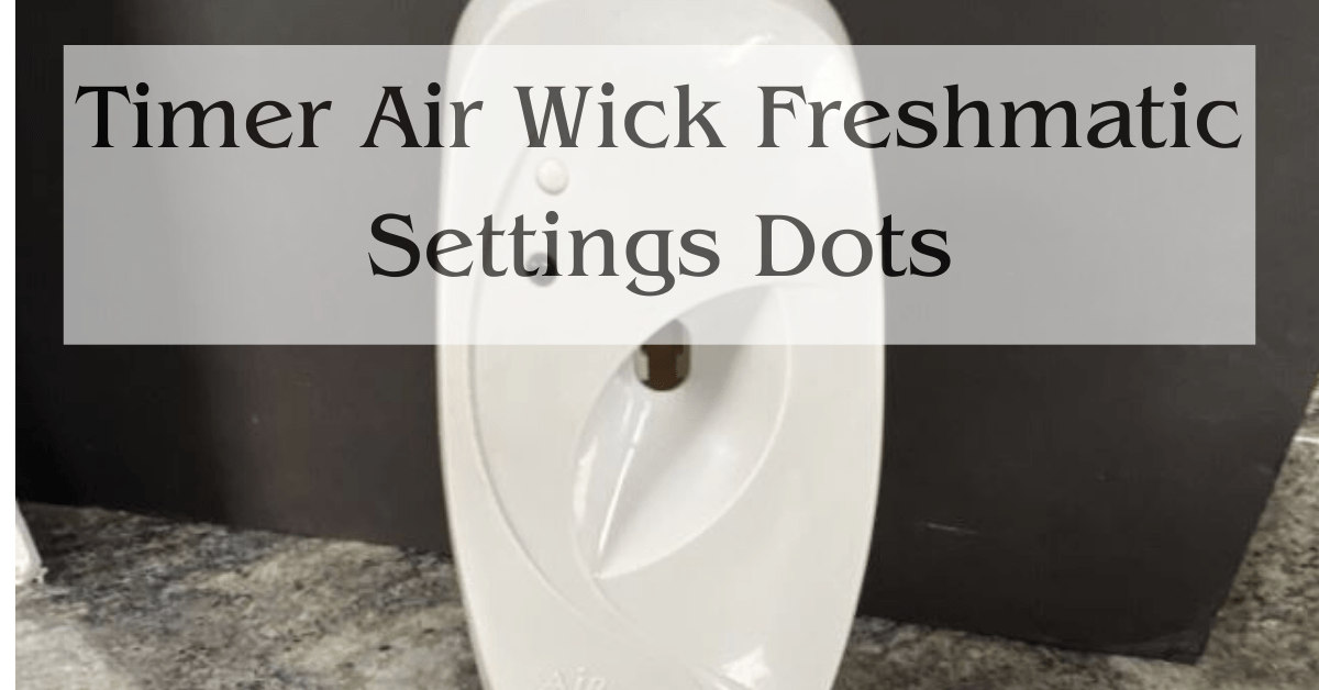 Timer Air Wick Freshmatic Settings Dots Expert Best Answer