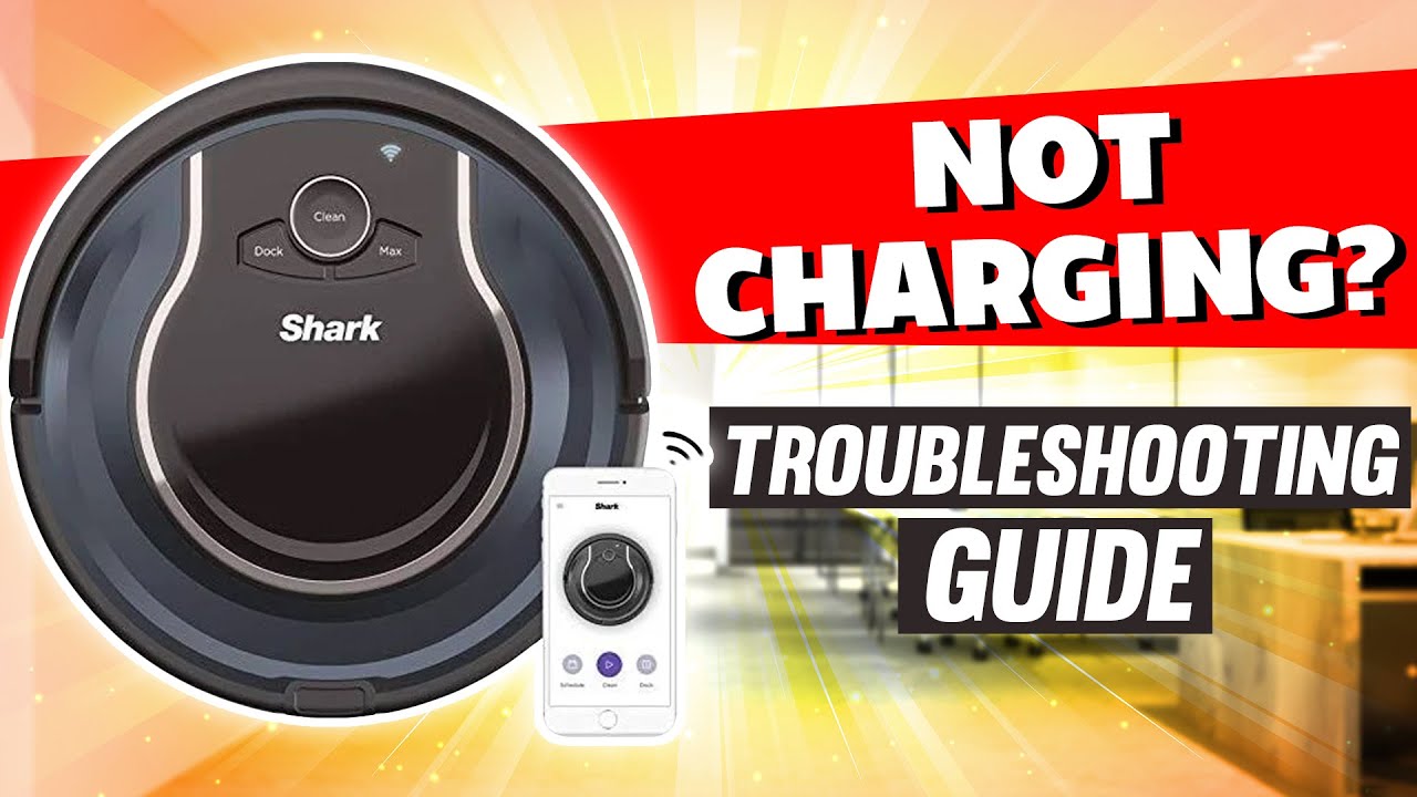 How To Fix Shark Robot Vacuum Not Charging? 7 Fixes! Settings Help