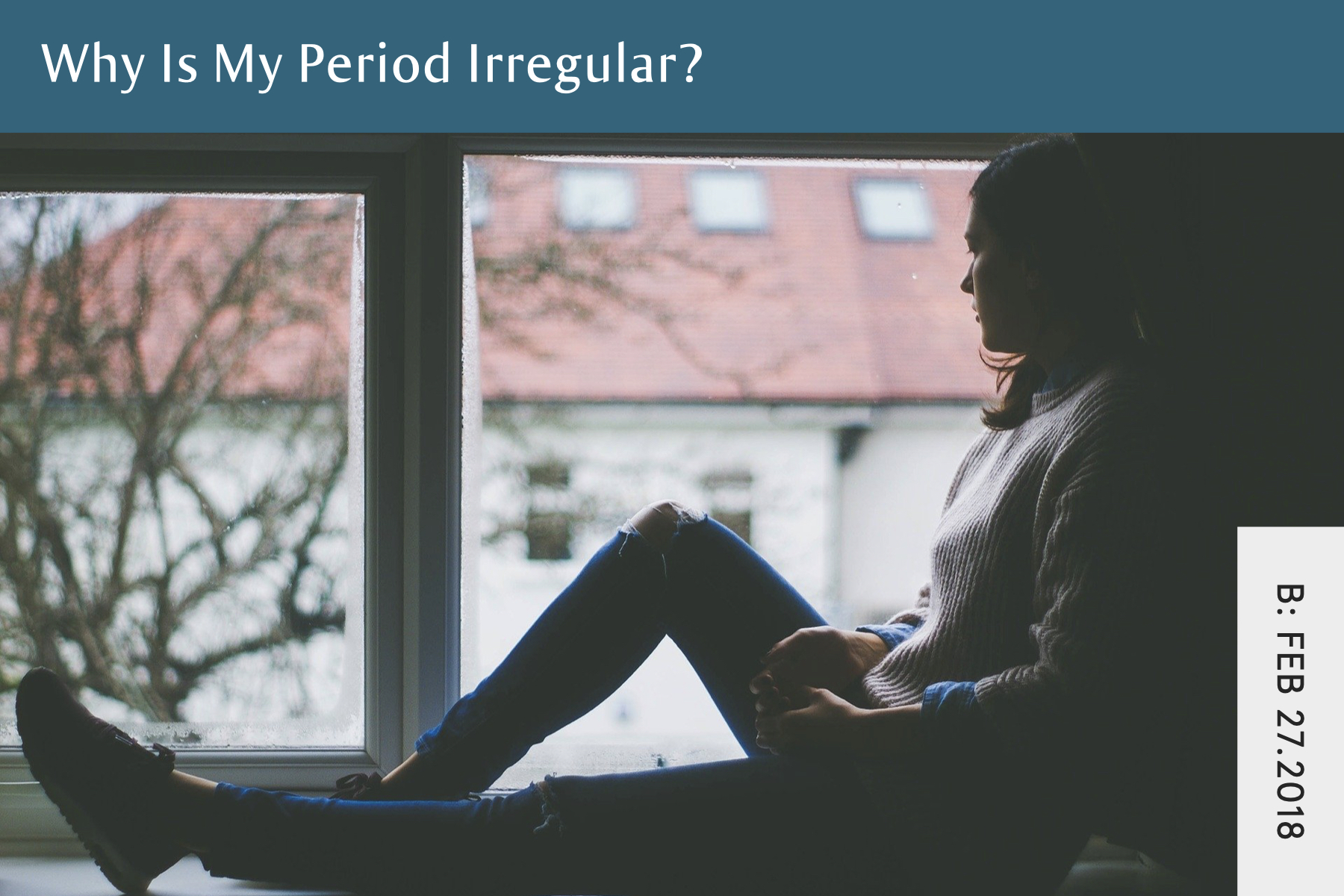 Why Is My Period Irregular or Absent? Two Common Reasons Seven Health