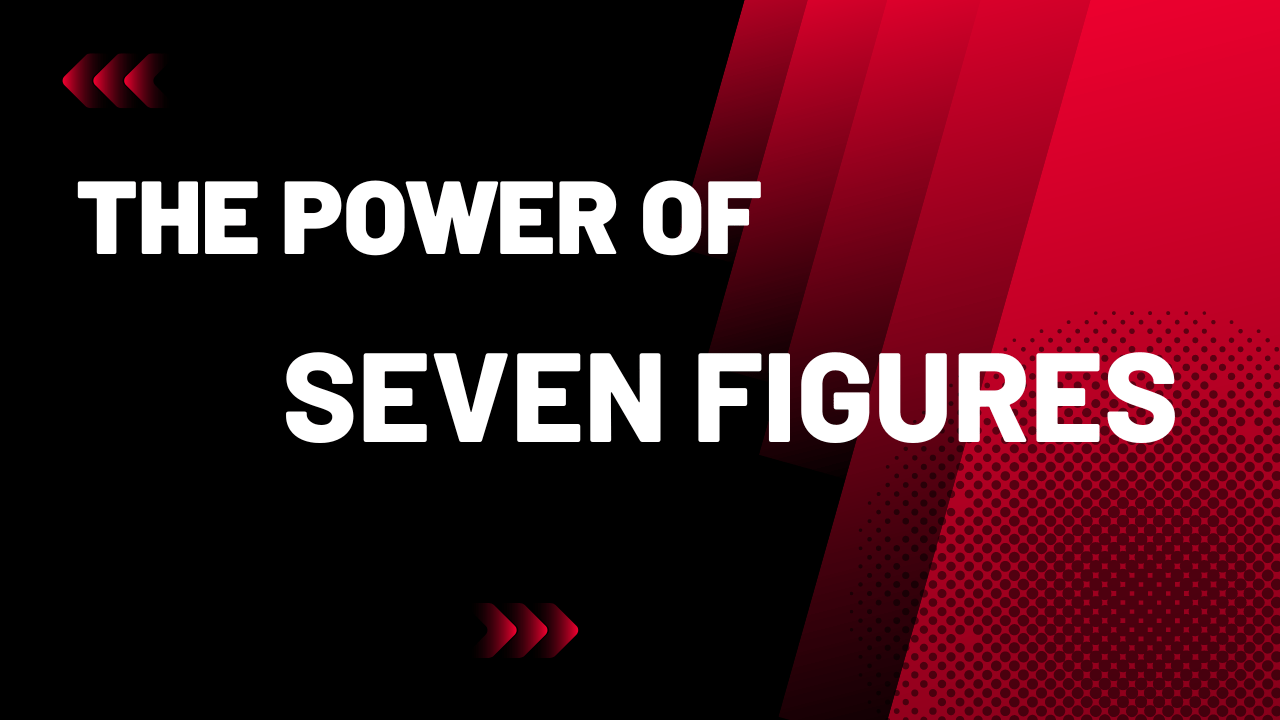 The Power Of Seven Figures Seven Figure Agency