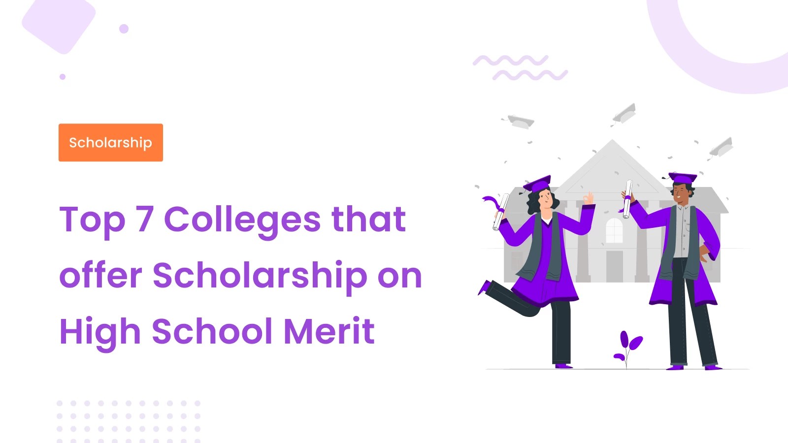 Top 7 Colleges that offer Scholarship on High School Merit Seven