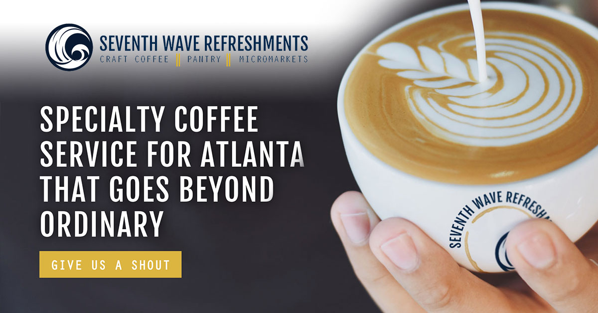 Office Coffee Service in Atlanta Seventh Wave Refreshments