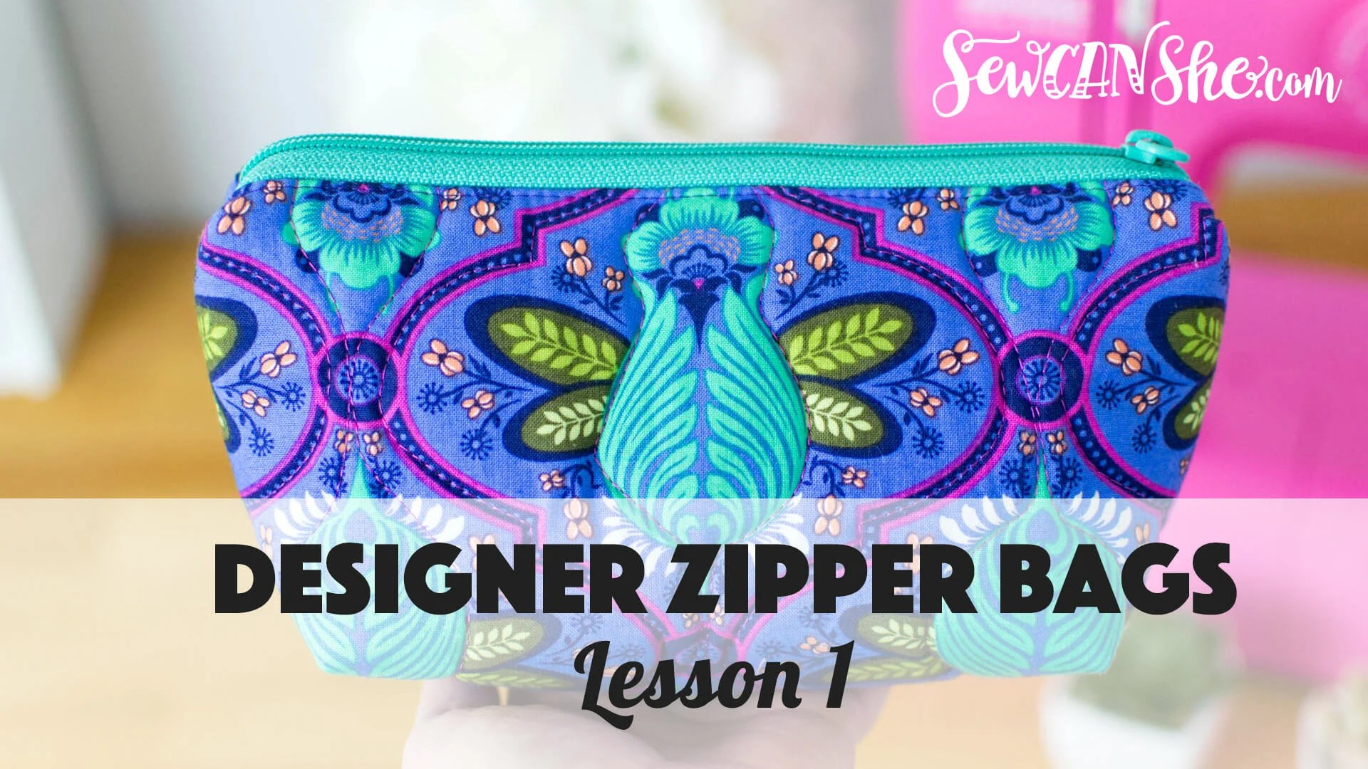 How to Sew Designer Zipper Bags video course Lesson 1