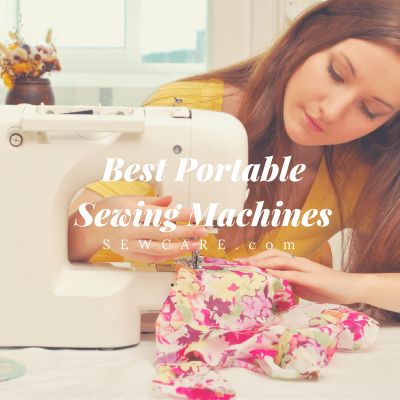 Best PortableSewing Machines Sew Care