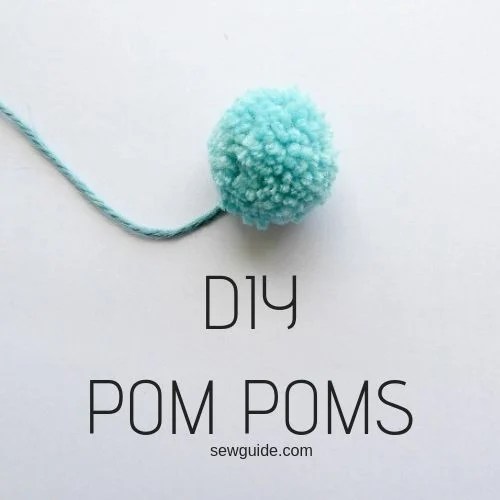Make A Pom Pom (8 Super Easy Tutorials) SewGuide
