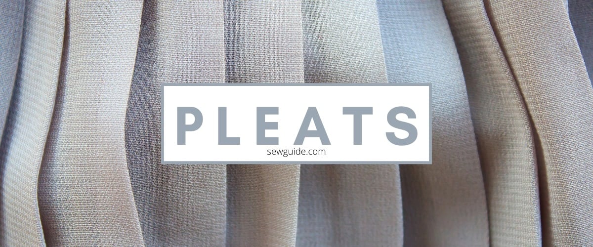 Types of PLEATS seen on clothes SewGuide
