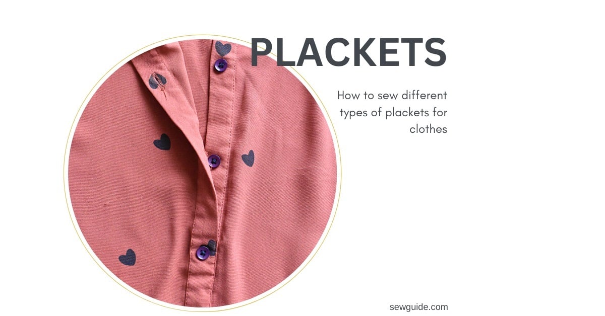 Different types of Plackets on clothes (& how to sew them) SewGuide