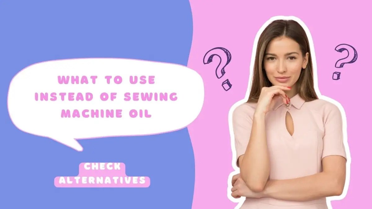 What to use instead of Sewing Machine Oil ? Sewing Essentials