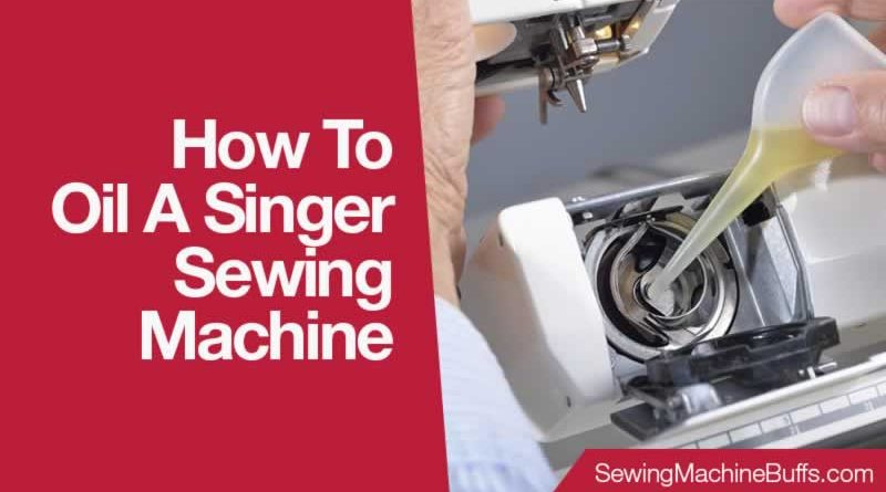 How To Oil A SINGER Sewing Machine