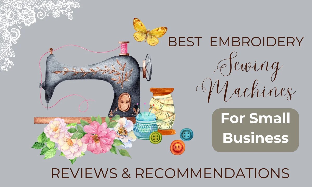 What is Best Embroidery Machine For Small Business?