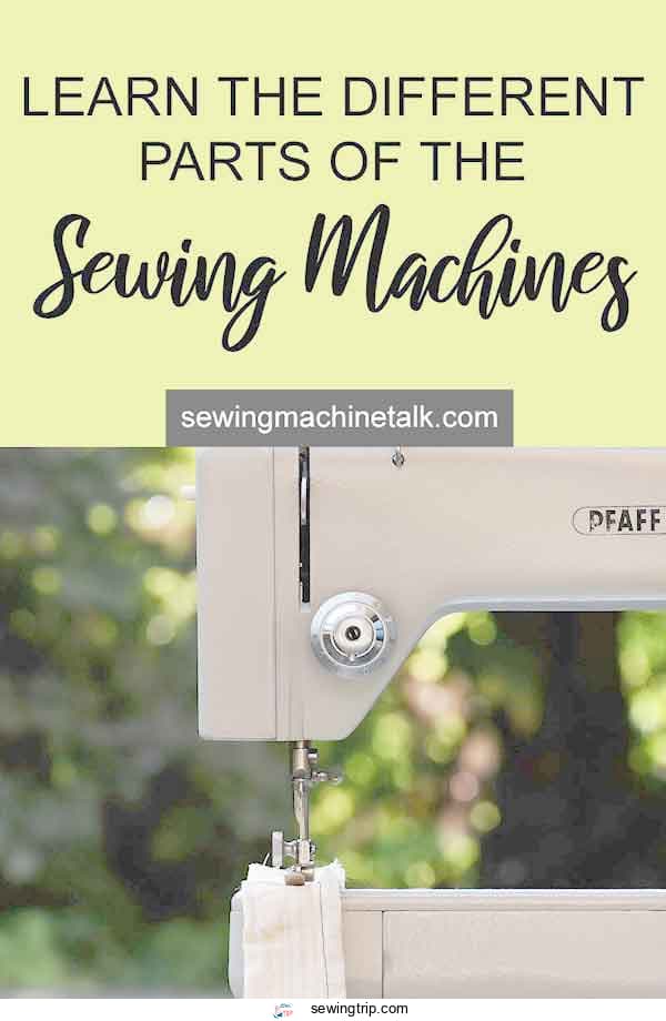 The Parts Of A Sewing Machine Explained 37 Sewing Machine Parts