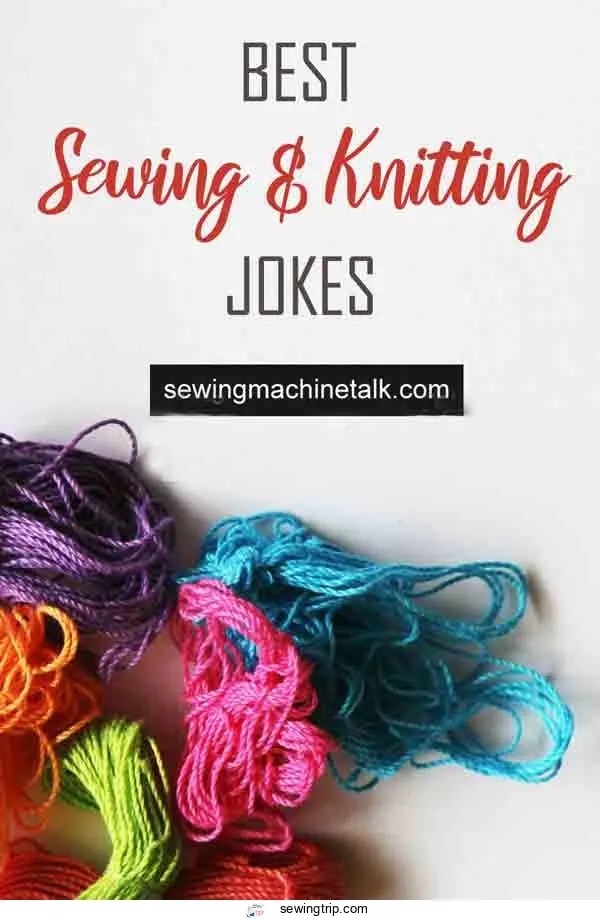 84 Best Sewing & Knitting Jokes Be Prepared To Laugh!