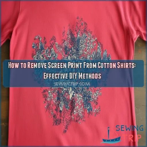 How to Remove Screen Print From Cotton Shirts Effective DIY Methods